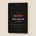 The Quiet Discipline Method - Build Unbreakable Habits Without Motivation, Willpower, or 5AM Wakeups